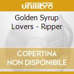 Golden Syrup Lovers - Ripper cd
