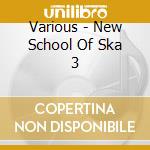 Various - New School Of Ska 3 cd