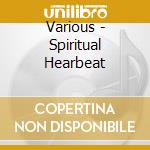 Various - Spiritual Hearbeat cd