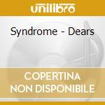 Syndrome - Dears cd