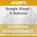 Straight Ahead - 6 Bottoms cd