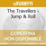 The Travellers - Jump & Roll