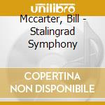 Mccarter, Bill - Stalingrad Symphony cd
