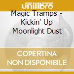 Magic Tramps - Kickin' Up Moonlight Dust cd