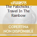 The Fabchicks - Travel In The Rainbow cd