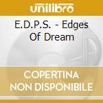 E.D.P.S. - Edges Of Dream cd