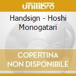 Handsign - Hoshi Monogatari cd musicale di Handsign