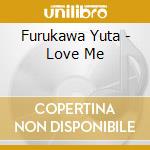 Furukawa Yuta - Love Me cd