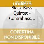 Black Bass Quintet - Contrabass Espresso - Quartet Works - cd