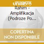 Rahim - Amplifikacja (Podroze Po Amplitudzie - Remixy) cd