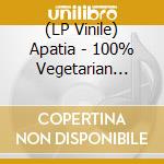 (LP Vinile) Apatia - 100% Vegetarian Band 1989-1999 lp vinile di Apatia