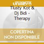 Tlusty Kot & Dj Bidi - Therapy cd