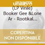 (LP Vinile) Booker Gee &Lone Ar - Rootikal Showcase (10Inch) vinile