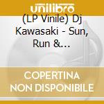 (LP Vinile) Dj Kawasaki - Sun, Run & Synchronize Feat. Sauce81/ Sun, Run & Synchronize Feat. Sauce81 (Mits vinile