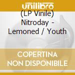 (LP Vinile) Nitroday - Lemoned / Youth vinile