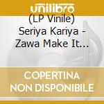 (LP Vinile) Seriya Kariya - Zawa Make It / Colorful World lp vinile