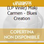 (LP Vinile) Maki Carmen - Blues Creation lp vinile