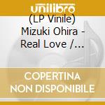 (LP Vinile) Mizuki Ohira - Real Love / Real Love (Kai Tak vinile