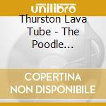 Thurston Lava Tube - The Poodle Collector