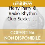 Harry Parry & Radio Rhythm Club Sextet - Gone With The Wind cd