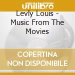 Levly Louis - Music From The Movies cd