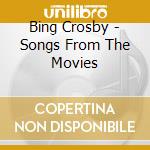 Bing Crosby - Songs From The Movies cd