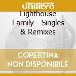 Lighthouse Family - Singles & Remixes cd