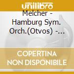 Melcher - Hamburg Sym. Orch.(Otvos) - Gant cd