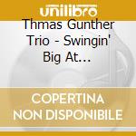 Thmas Gunther Trio - Swingin' Big At Willowbrook cd