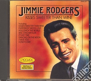 Jimmie Rodgers - Kisses Sweeter Than Wine cd musicale di Jimmie Rodgers