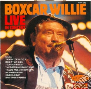 Boxcar Willie - Live In Concert cd musicale di Boxcar Willie