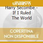 Harry Secombe - If I Ruled The World cd