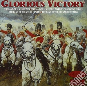 Band Of H.M. Marines - Glorious Victory cd musicale di Band Of H.M. Marines