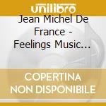 Jean Michel De France - Feelings Music Of The Pan Pipes cd