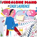 Zack Laurence - The Singalong Piano Of Zack Laurence cd