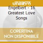 Engelbert - 16 Greatest Love Songs cd