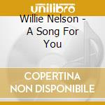 Willie Nelson - A Song For You cd musicale di Willie Nelson