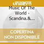 Music Of The World - Scandina.& Eastern Euro:fores cd