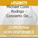 Michael Conn - Rodrigo - Concierto De Aranjuez cd
