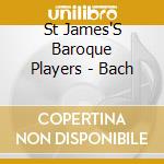 St James'S Baroque Players - Bach cd