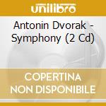 Antonin Dvorak - Symphony (2 Cd) cd