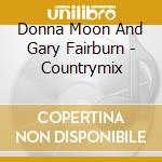 Donna Moon And Gary Fairburn - Countrymix