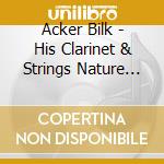Acker Bilk - His Clarinet & Strings Nature Boy cd