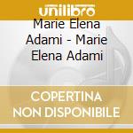 Marie Elena Adami - Marie Elena Adami cd