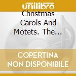 Christmas Carols And Motets. The Tallis / Various cd