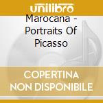 Marocana - Portraits Of Picasso cd