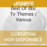 Best Of Bbc Tv Themes / Various cd musicale di Various