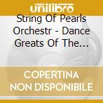 String Of Pearls Orchestr - Dance Greats Of The War Y