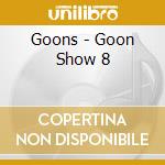 Goons - Goon Show 8 cd