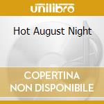 Hot August Night cd